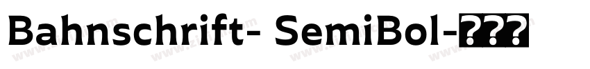 Bahnschrift- SemiBol字体转换